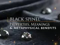Black spinel gems on dark fabric, with text "BLACK SPINEL PROPERTIES, MEANINGS & METAPHYSICAL BENEFITS." Discover the black spinel meaning.