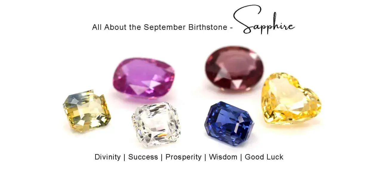 A collection of colorful sapphires, the September birthstone, symbolizing divinity, success, prosperity, wisdom, and good luck.