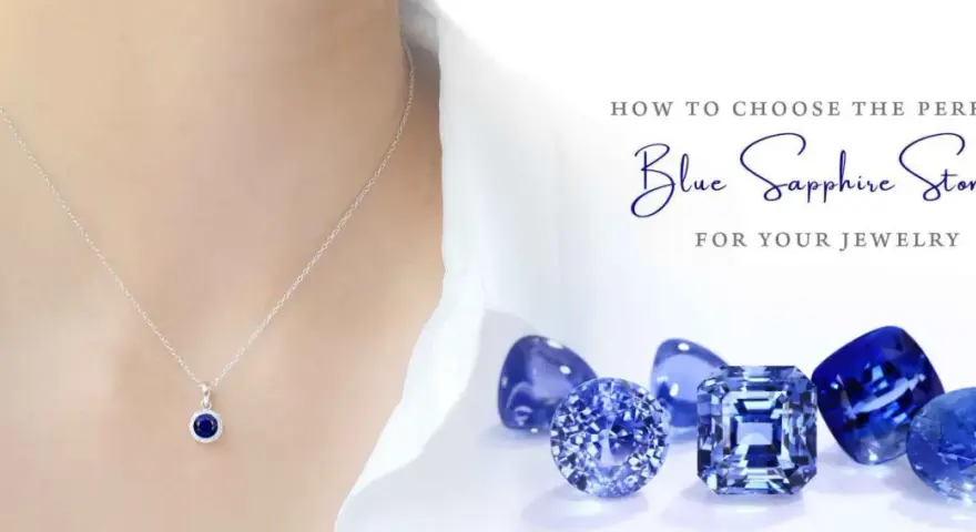 A delicate necklace with a blue sapphire pendant is shown alongside loose blue sapphire stones, illustrating how to choose the perfect gemstone for your jewelry.