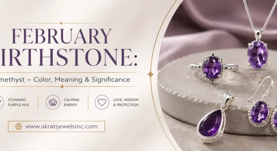 February birthstone: Amethyst jewelry, known for its stunning purple hue, calming energy, and symbolism of love, wisdom, and protection.