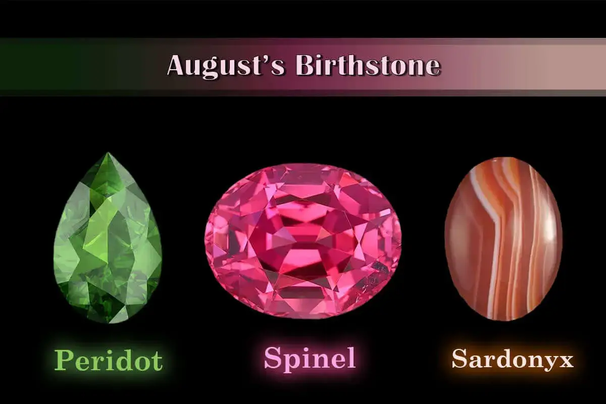August's birthstone collection features a vibrant green peridot, a dazzling pink spinel, and a striped sardonyx, offering a spectrum of beauty for those born in August.